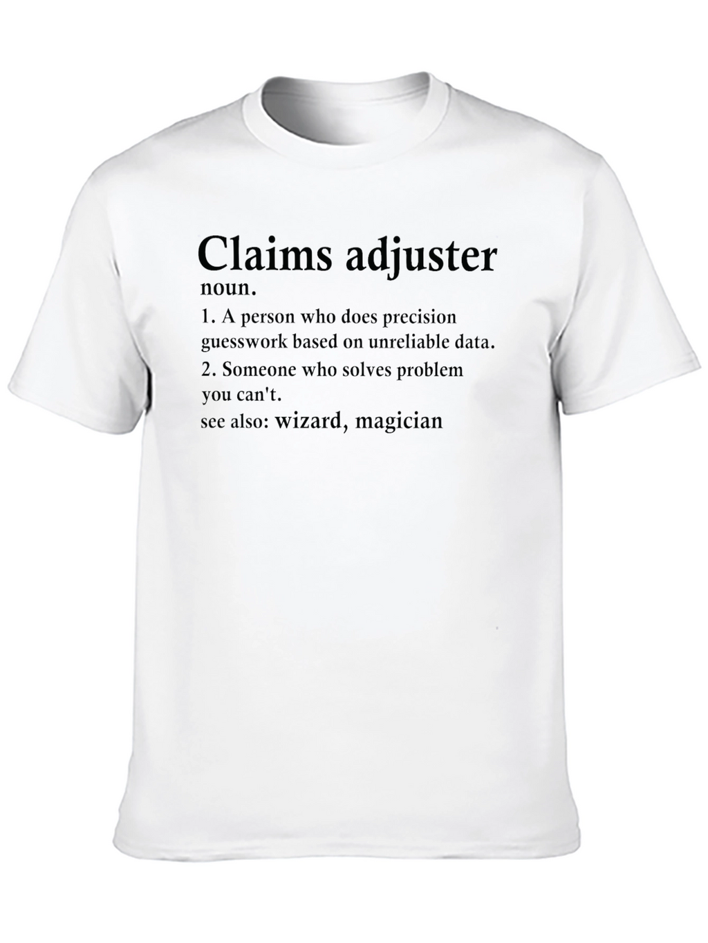 Claims Adjuster Definition T-Shirt