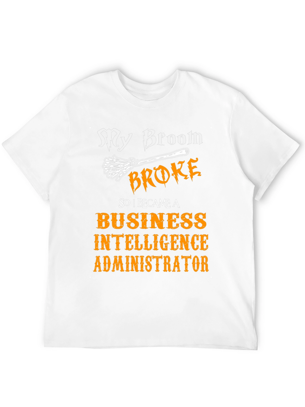 Funny Business Intelligence Admin Halloween T-Shirt