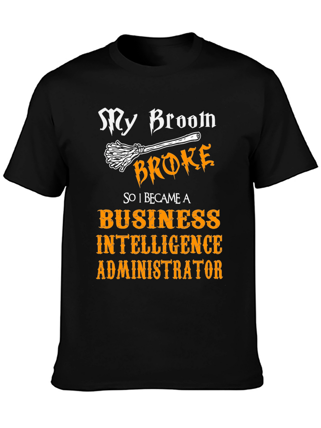 Funny Business Intelligence Admin Halloween T-Shirt
