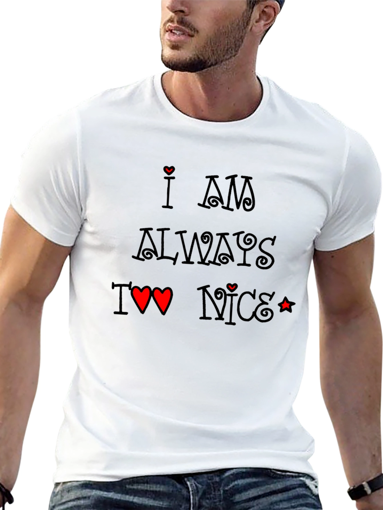 I am Always Too Nice T-Shirt