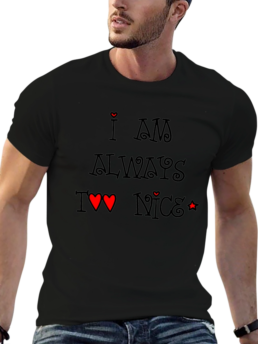 I am Always Too Nice T-Shirt