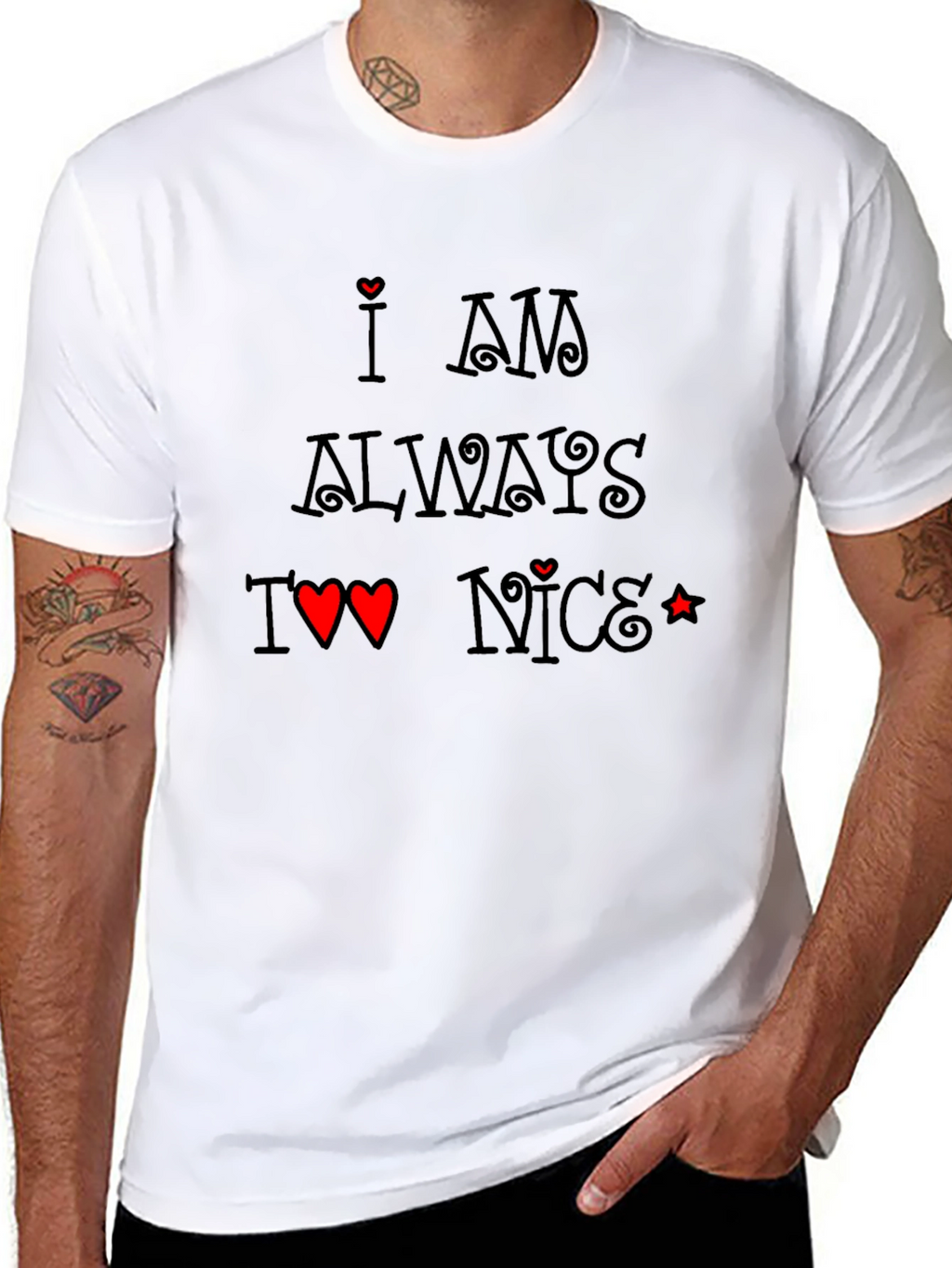 I am Always Too Nice T-Shirt