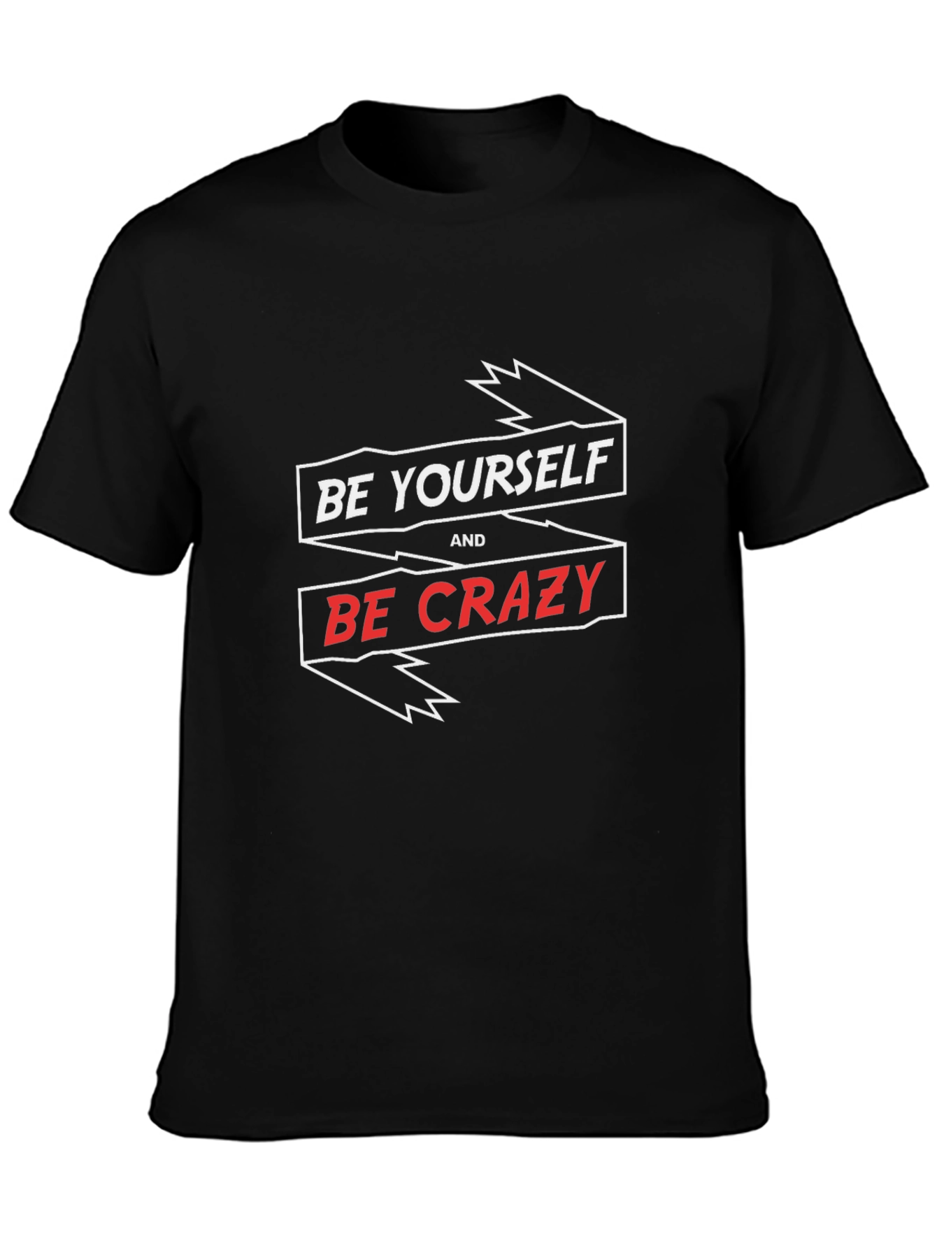 Be Yourself and Be Crazy Graphic Tee - Mens Black T-Shirt