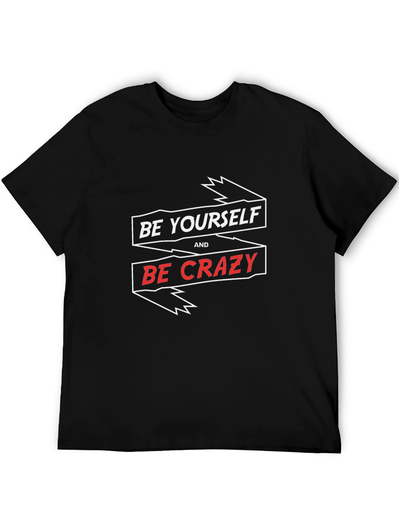 Be Yourself and Be Crazy Graphic Tee - Mens Black T-Shirt