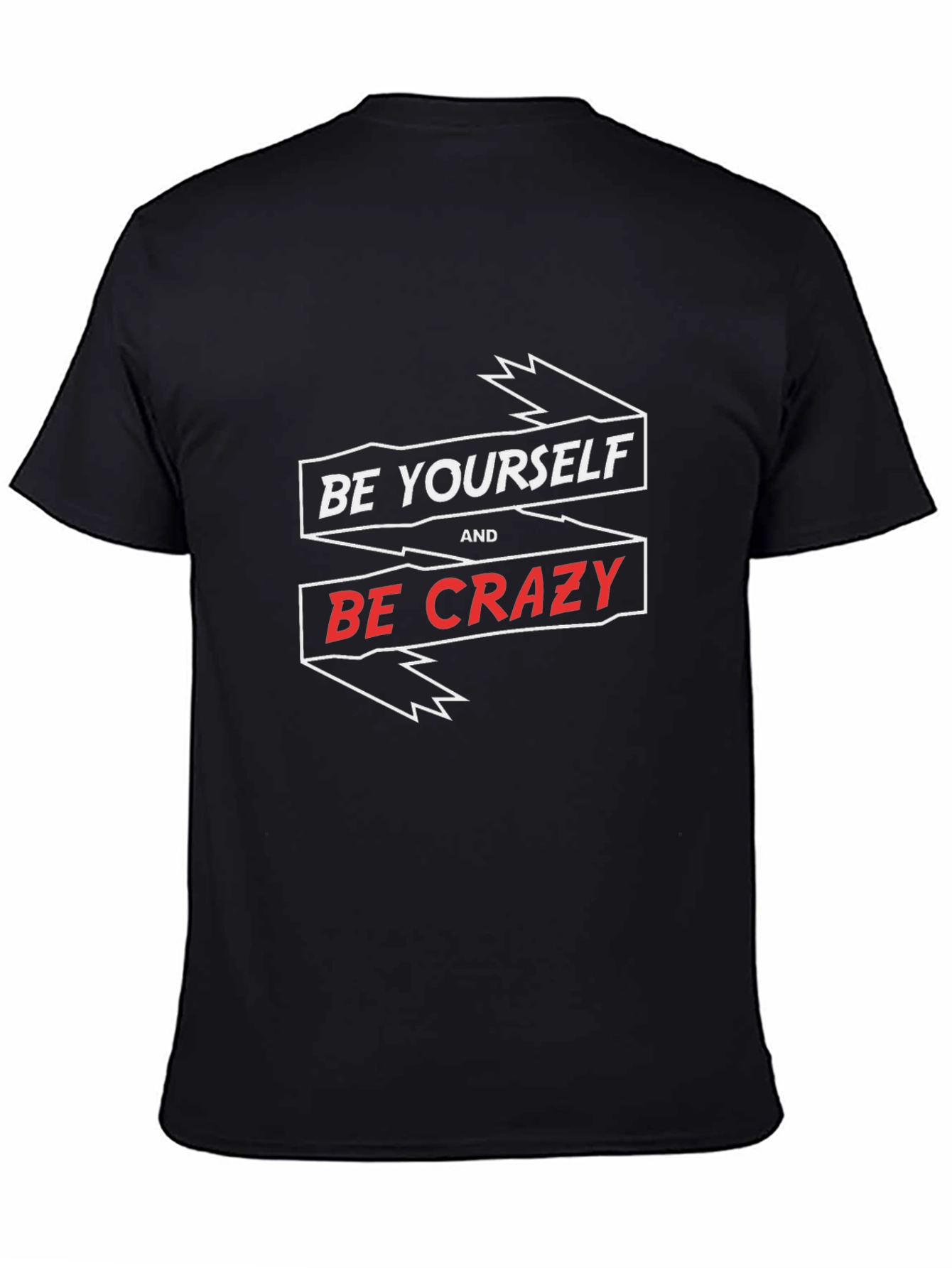 Be Yourself and Be Crazy Graphic Tee - Mens Black T-Shirt