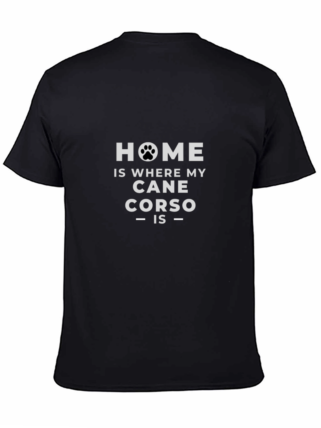 Cane Corso Dog Lover T-Shirt - Home is Where My Dog is