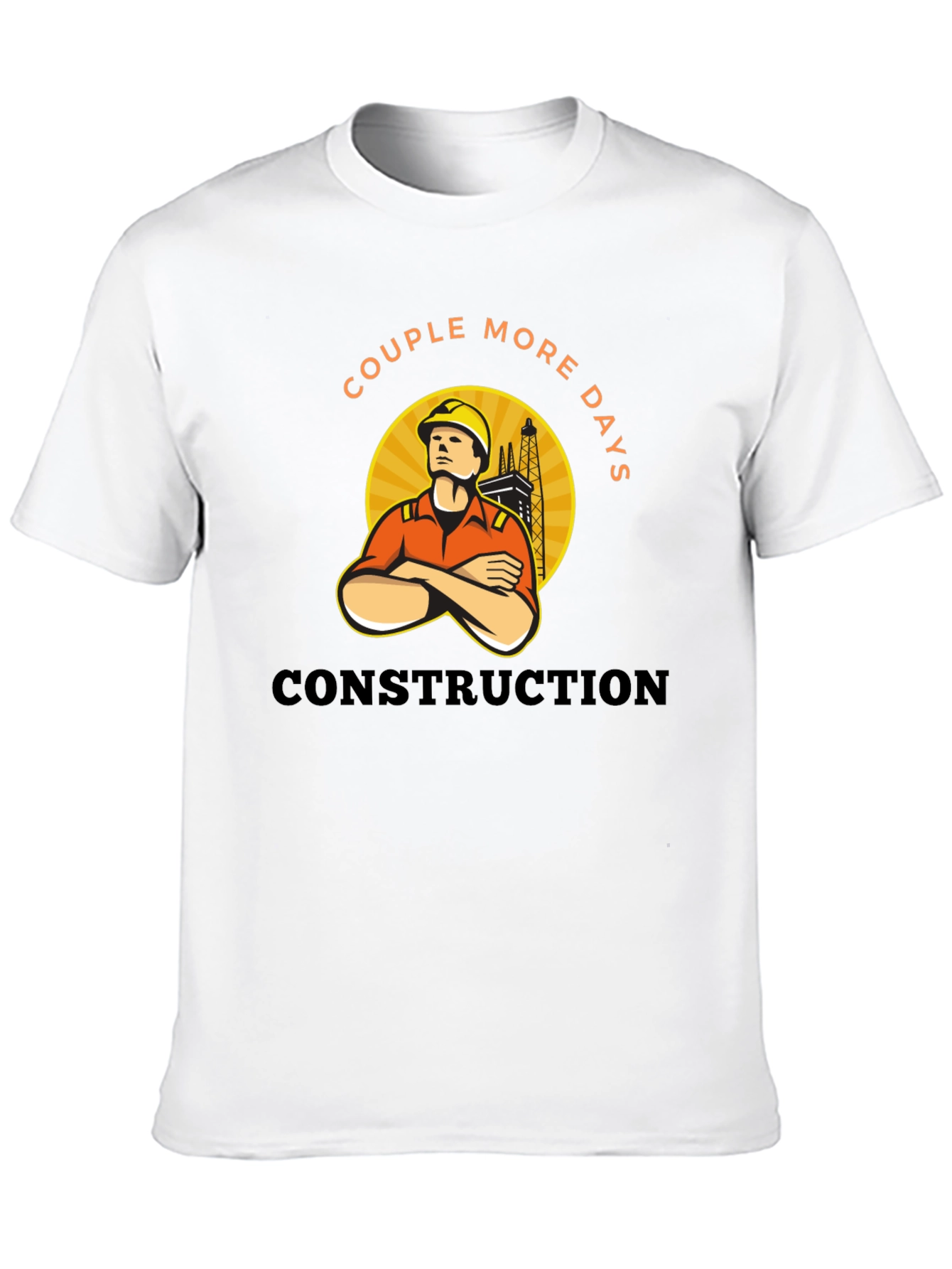 Construction Worker Tee - Couple More Days