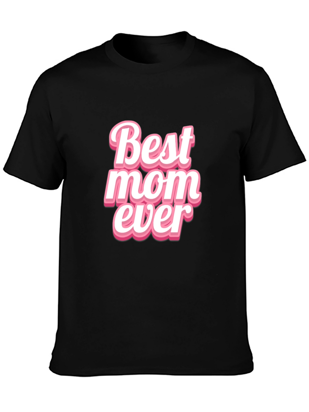 Best Mom Ever Black Graphic T-Shirt