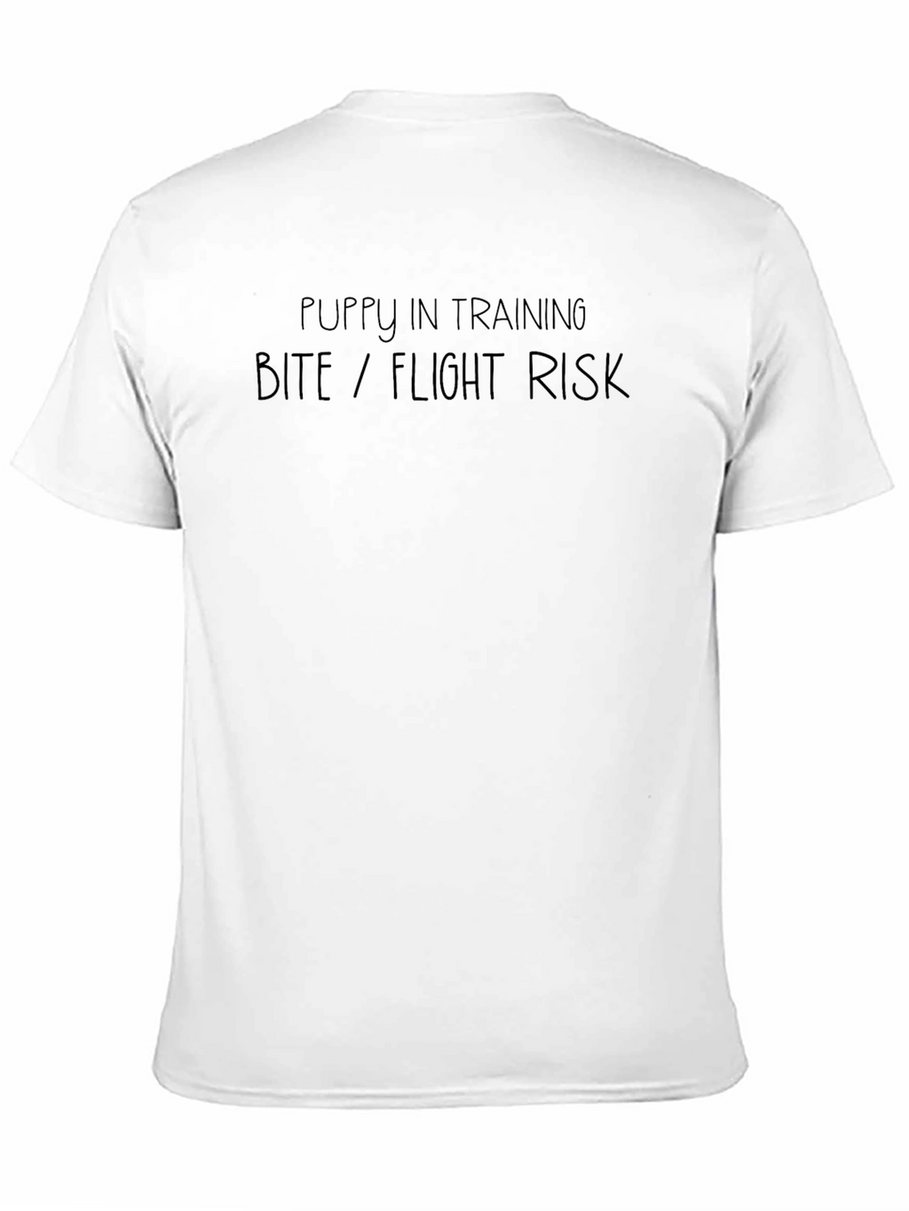 Puppy In Training - Bite/Flight Risk T-Shirt