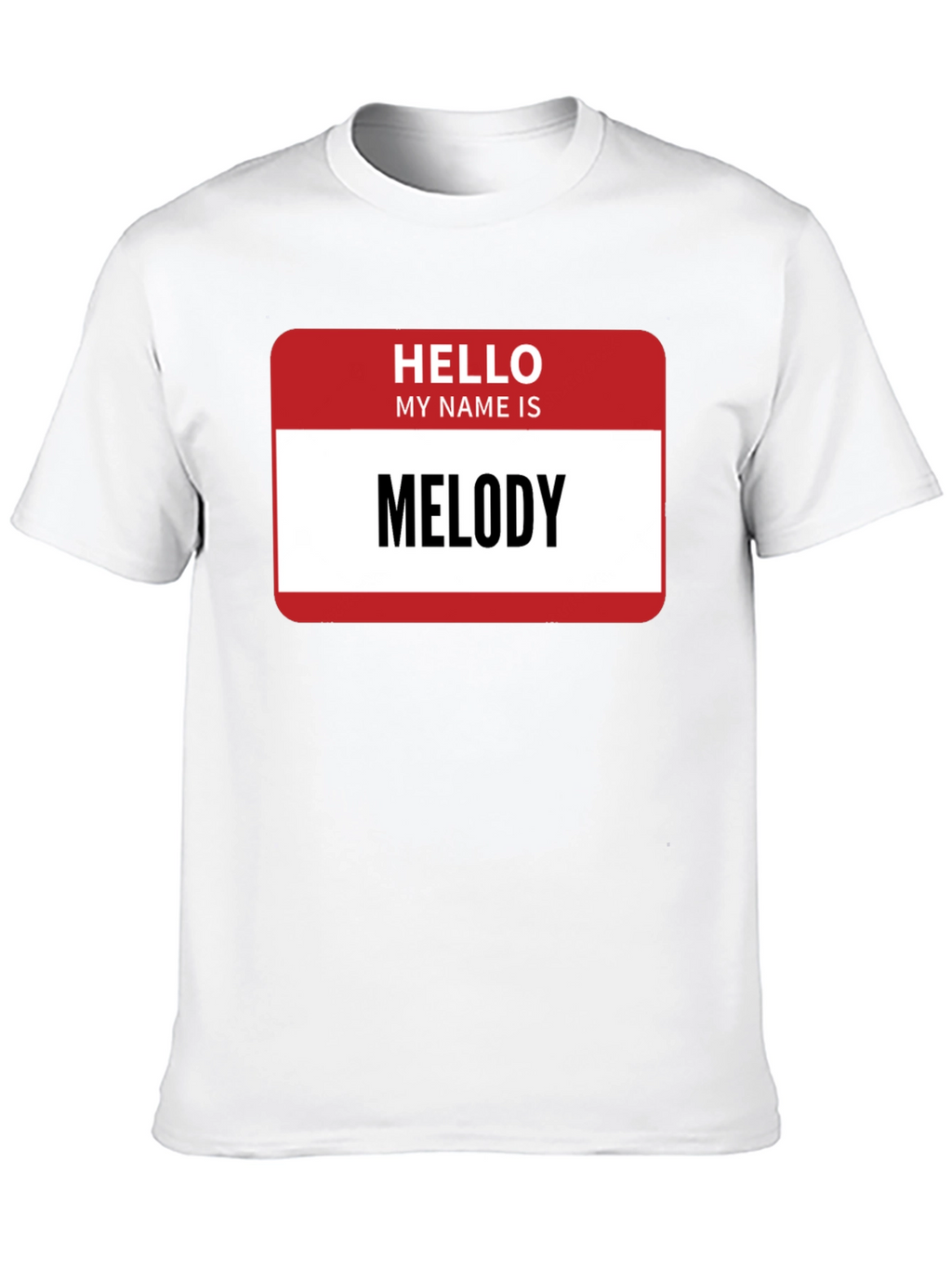 Hello My Name Is Melody T-Shirt