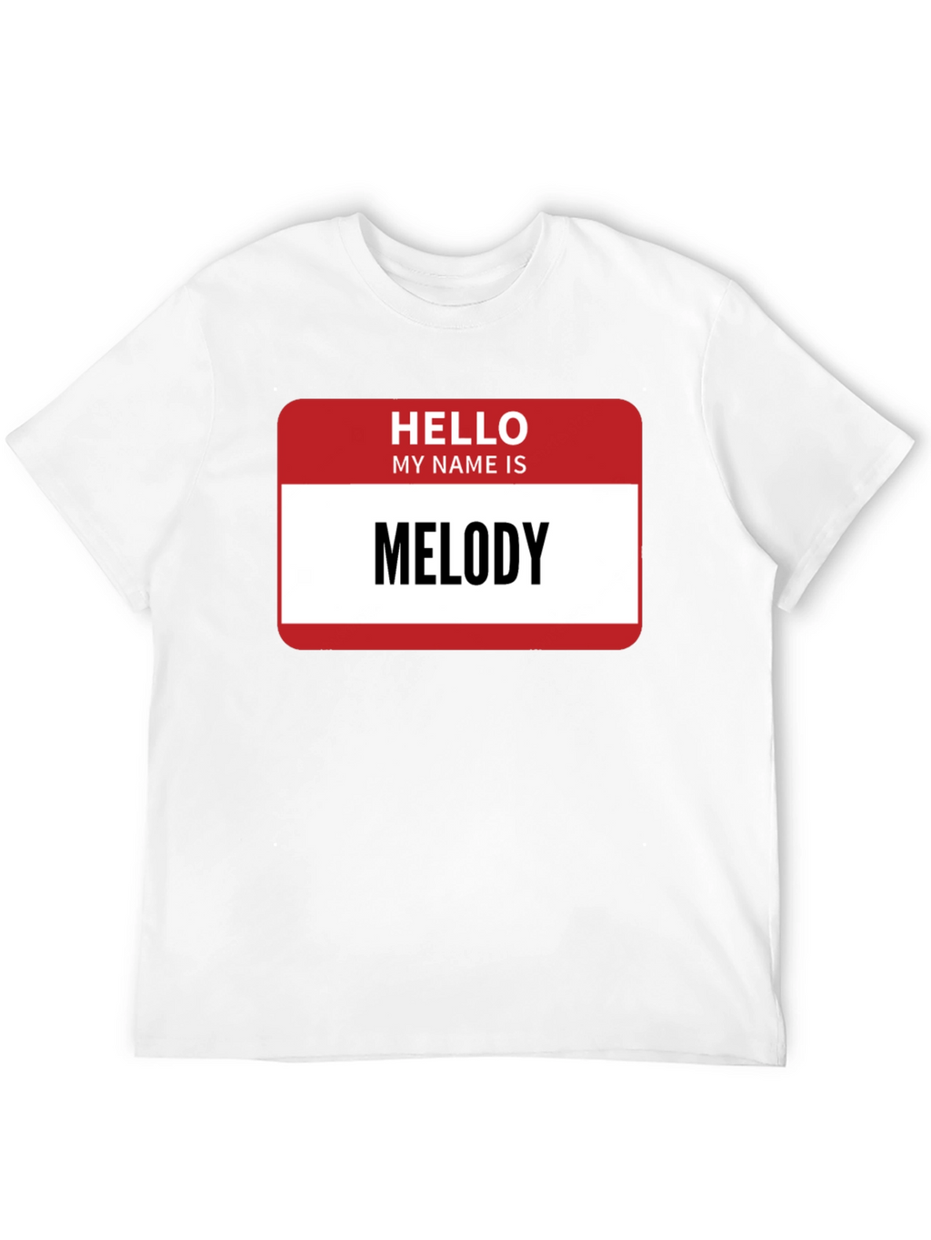 Hello My Name Is Melody T-Shirt