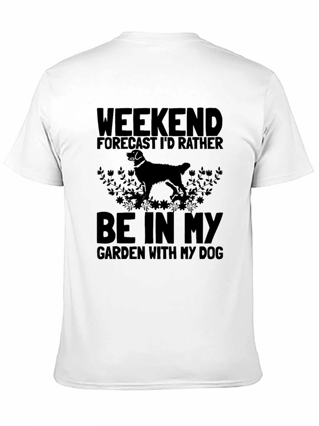 Weekend Forecast Dog Garden T-Shirt