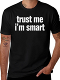 Trust Me Im Smart Graphic Tee
