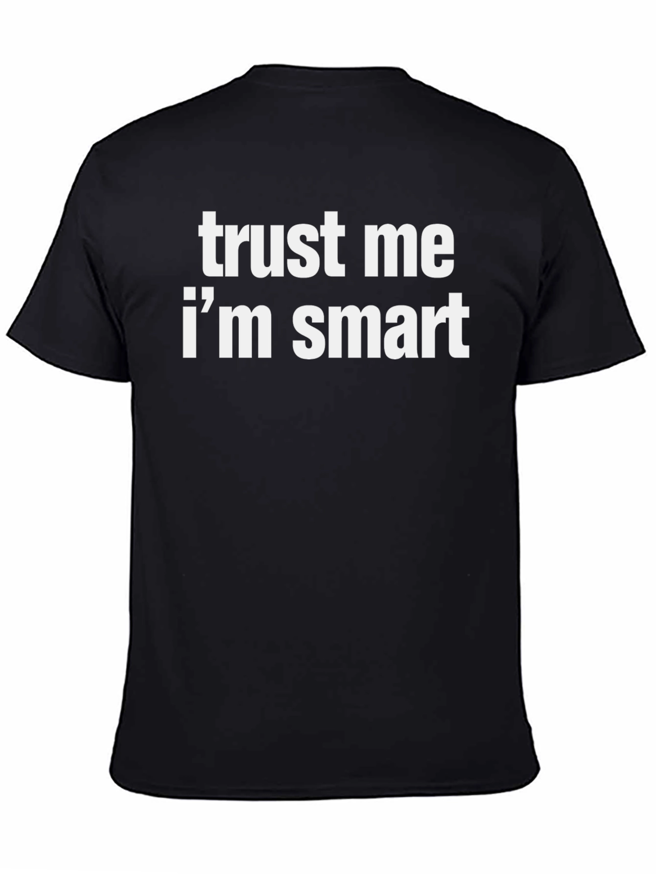 Trust Me Im Smart Graphic Tee