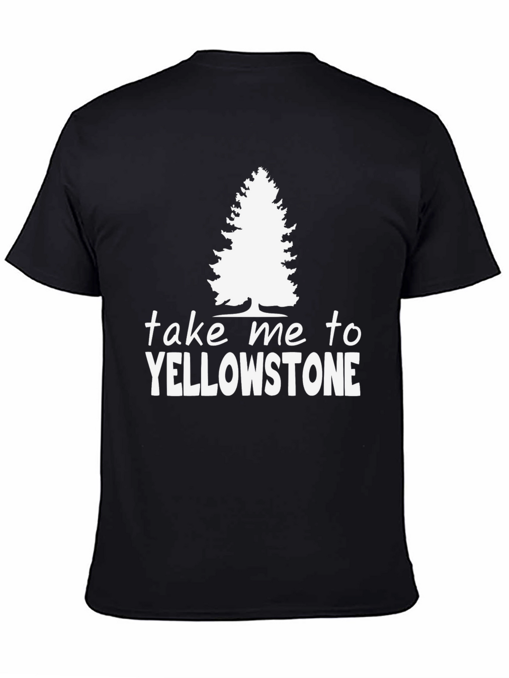 Yellowstone Tee - Take Me To Yellowstone Shirt
