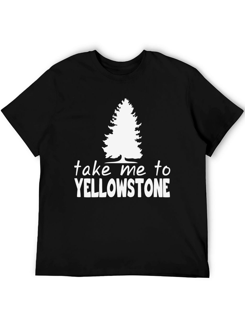 Yellowstone Tee - Take Me To Yellowstone Shirt