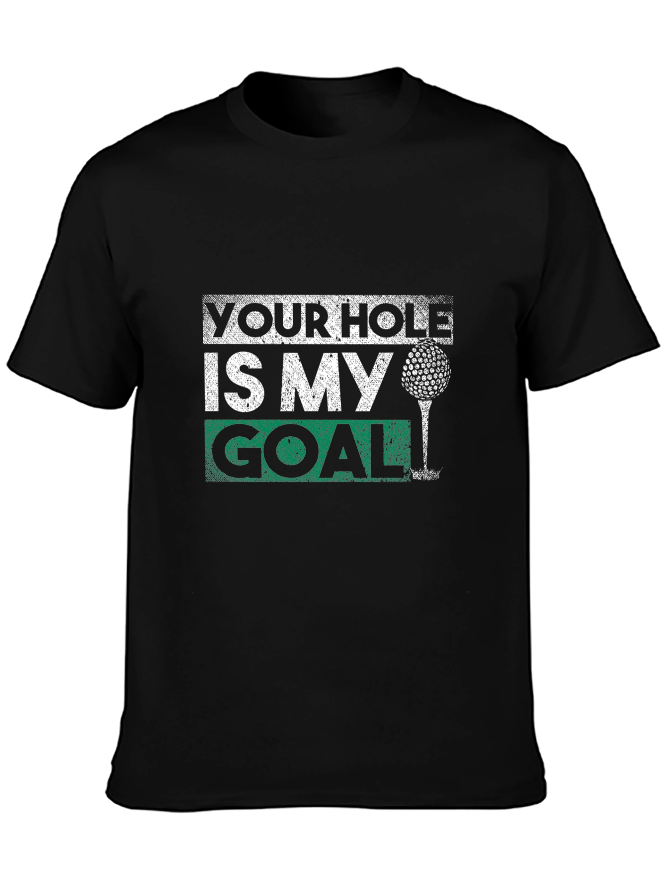 Funny Golf T-Shirt - Your Hole Is My Goal Tee