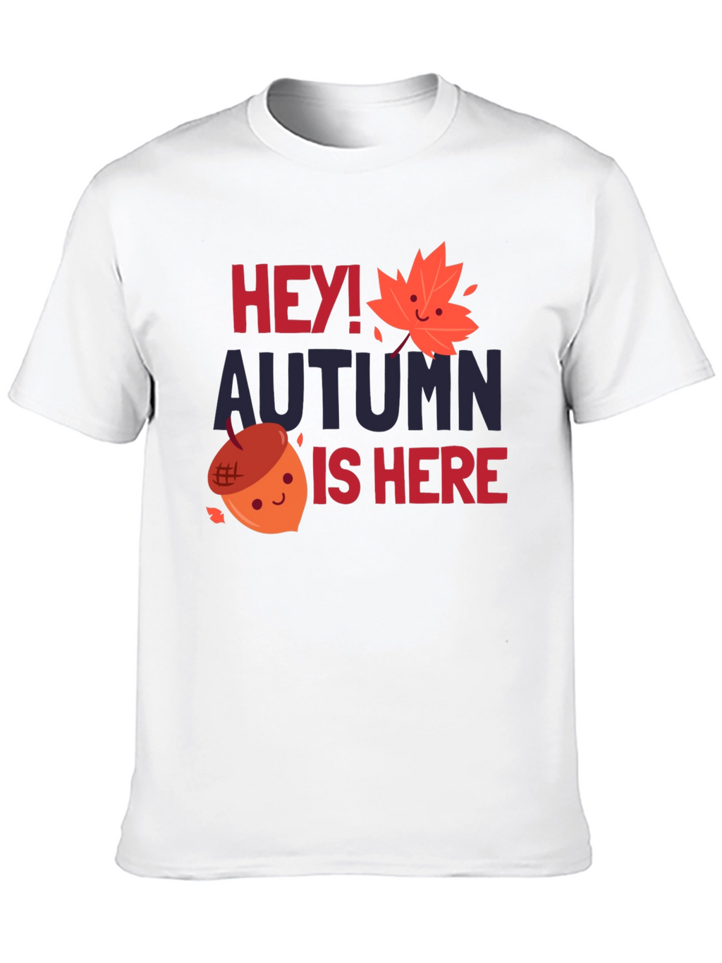 Hey Autumn is Here T-Shirt