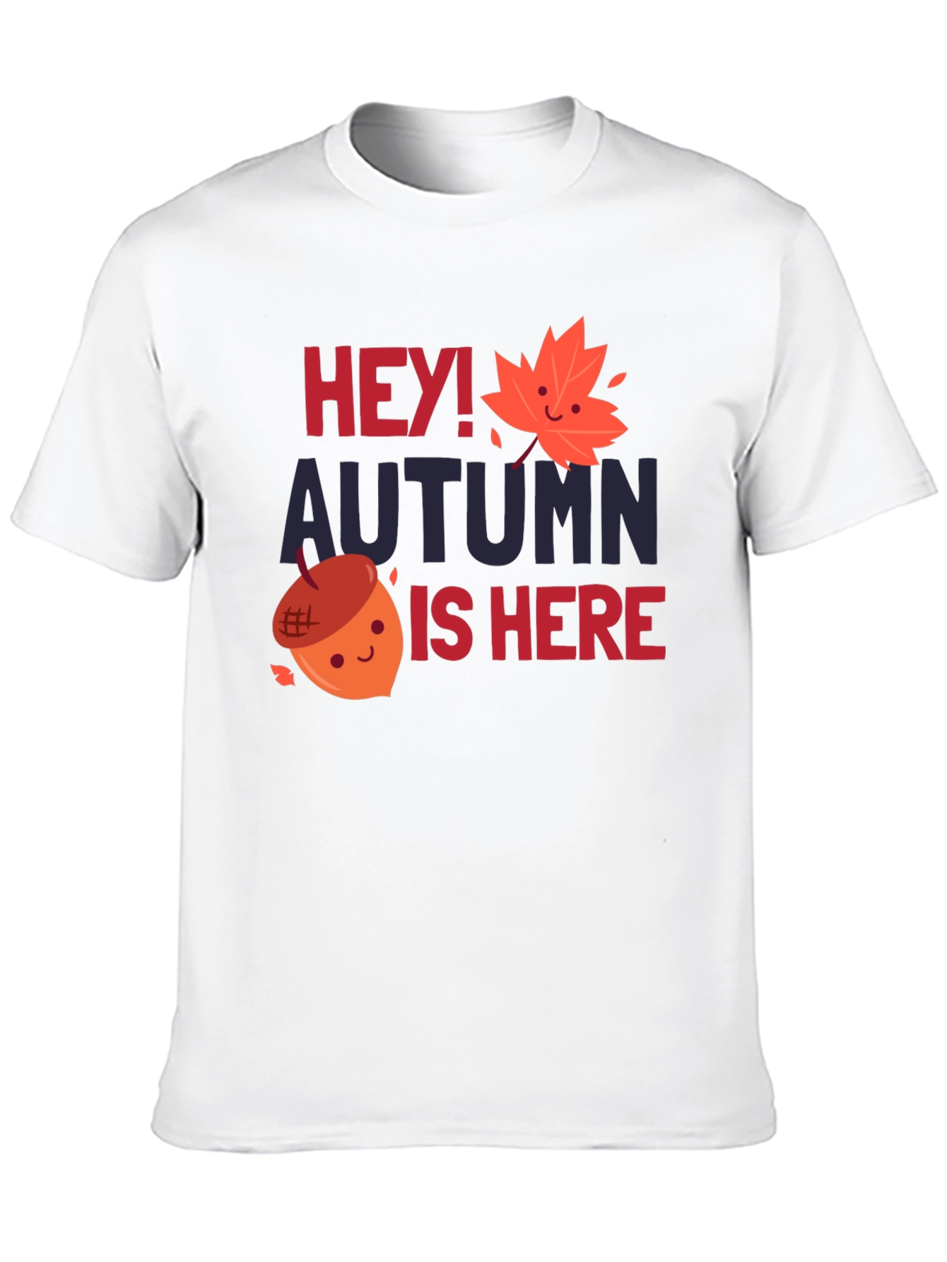 Hey Autumn is Here T-Shirt