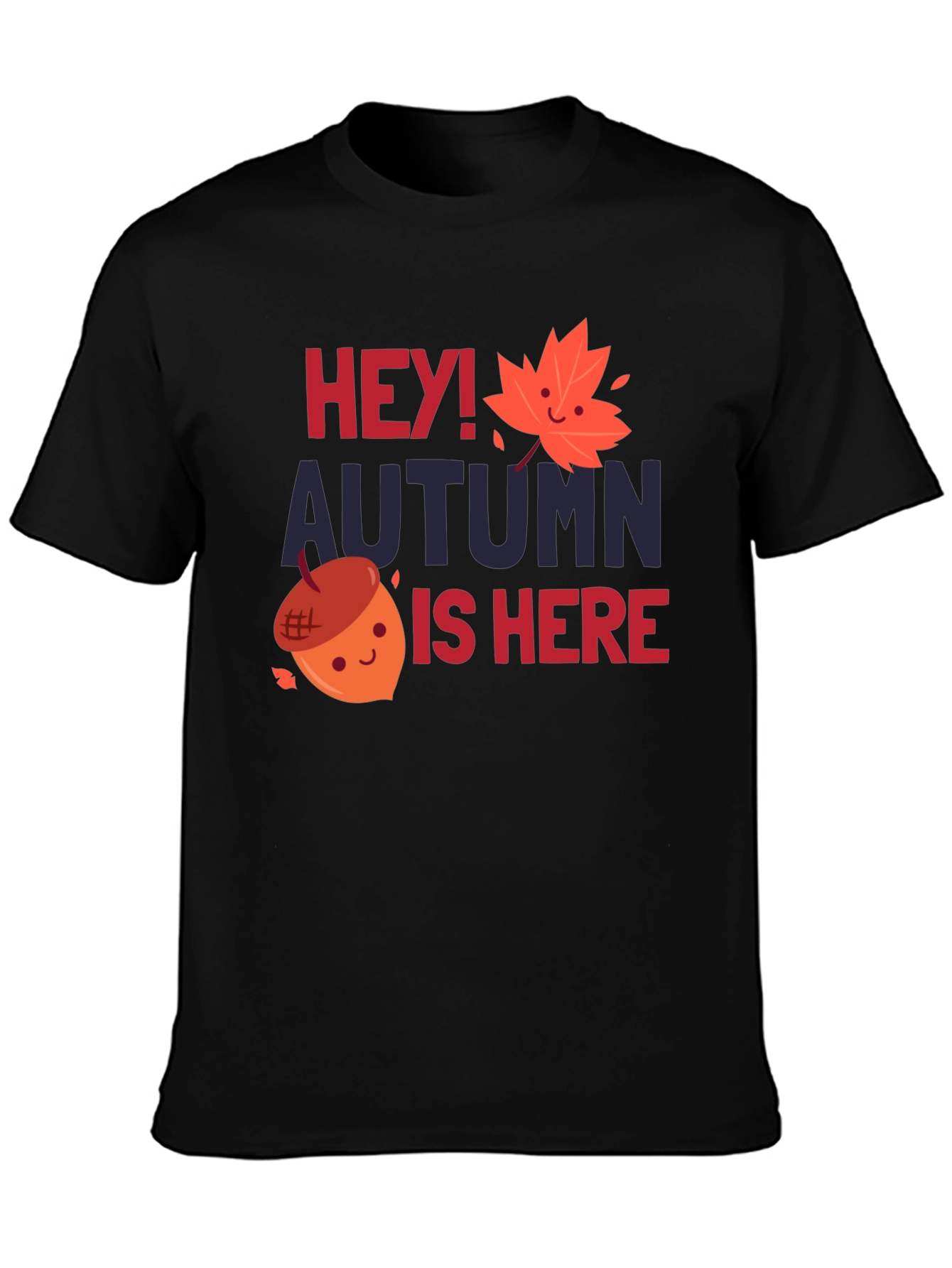 Hey Autumn is Here T-Shirt