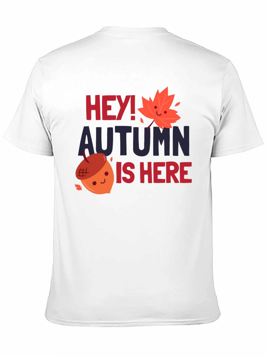 Hey Autumn is Here T-Shirt