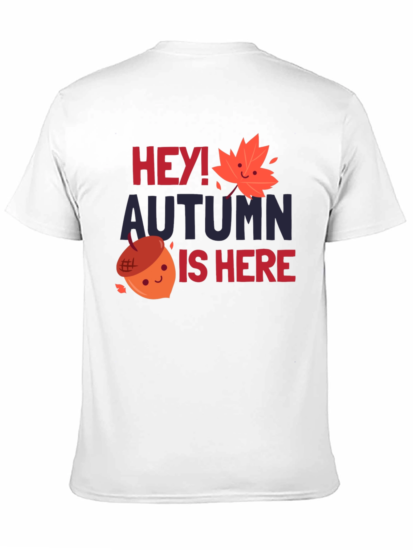 Hey Autumn is Here T-Shirt