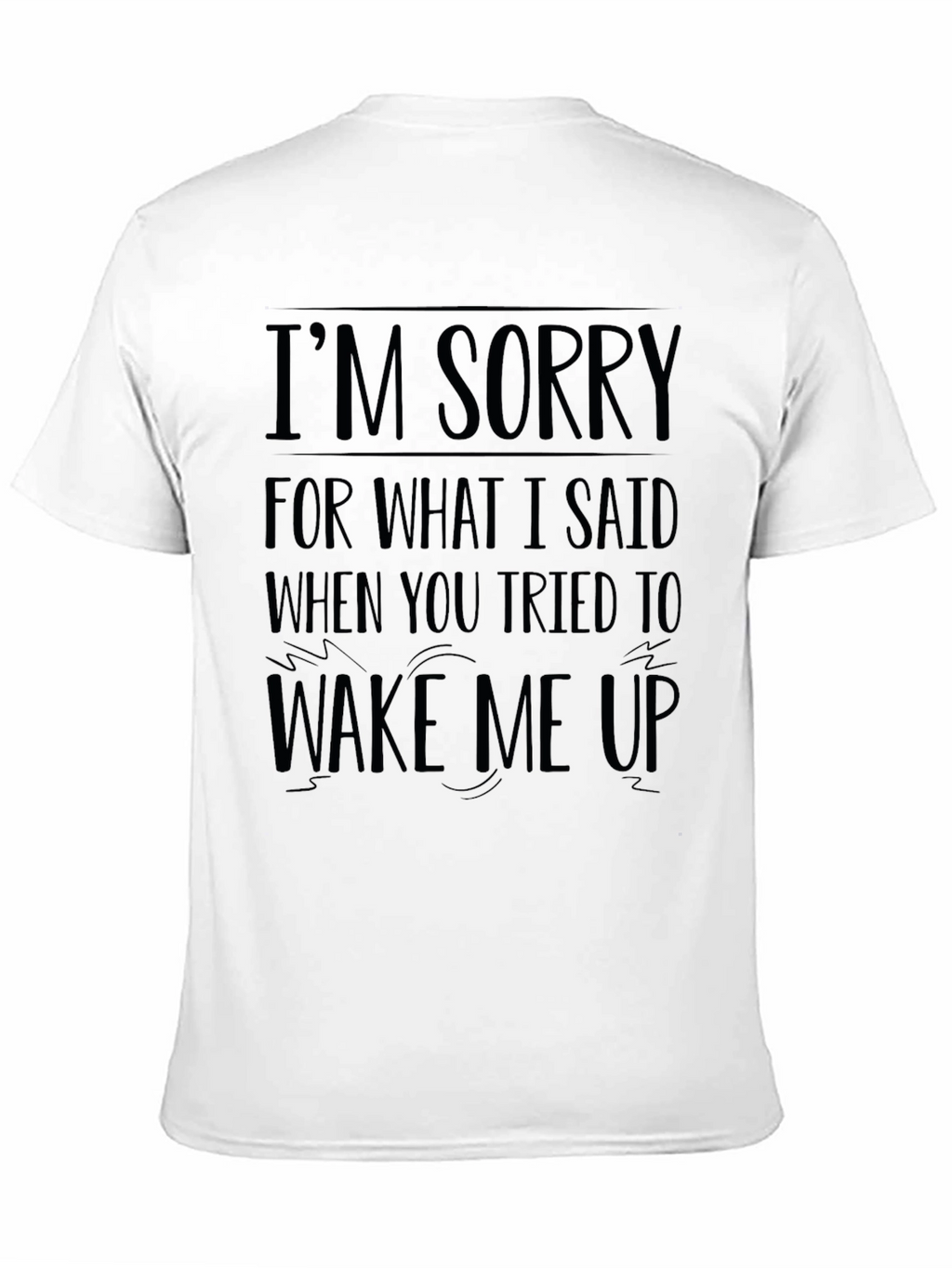 Funny Im Sorry Graphic T-Shirt
