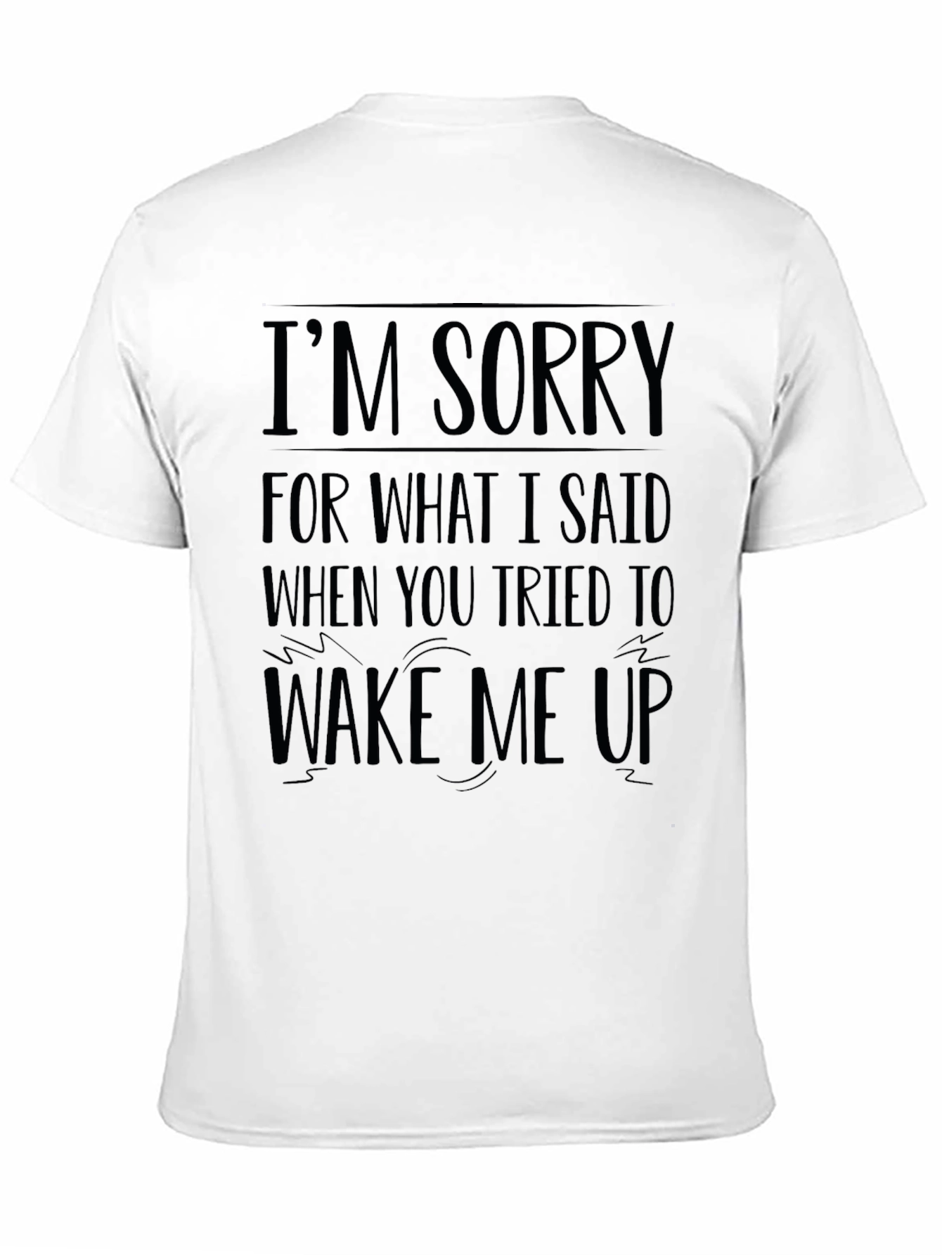 Funny Im Sorry Graphic T-Shirt