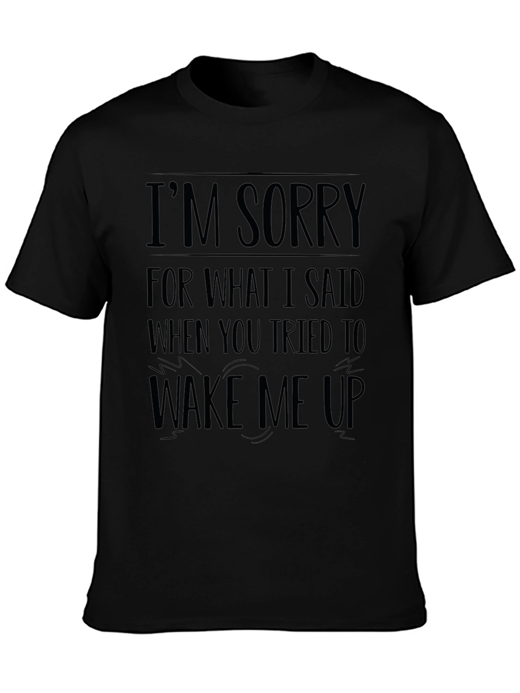 Funny Im Sorry Graphic T-Shirt