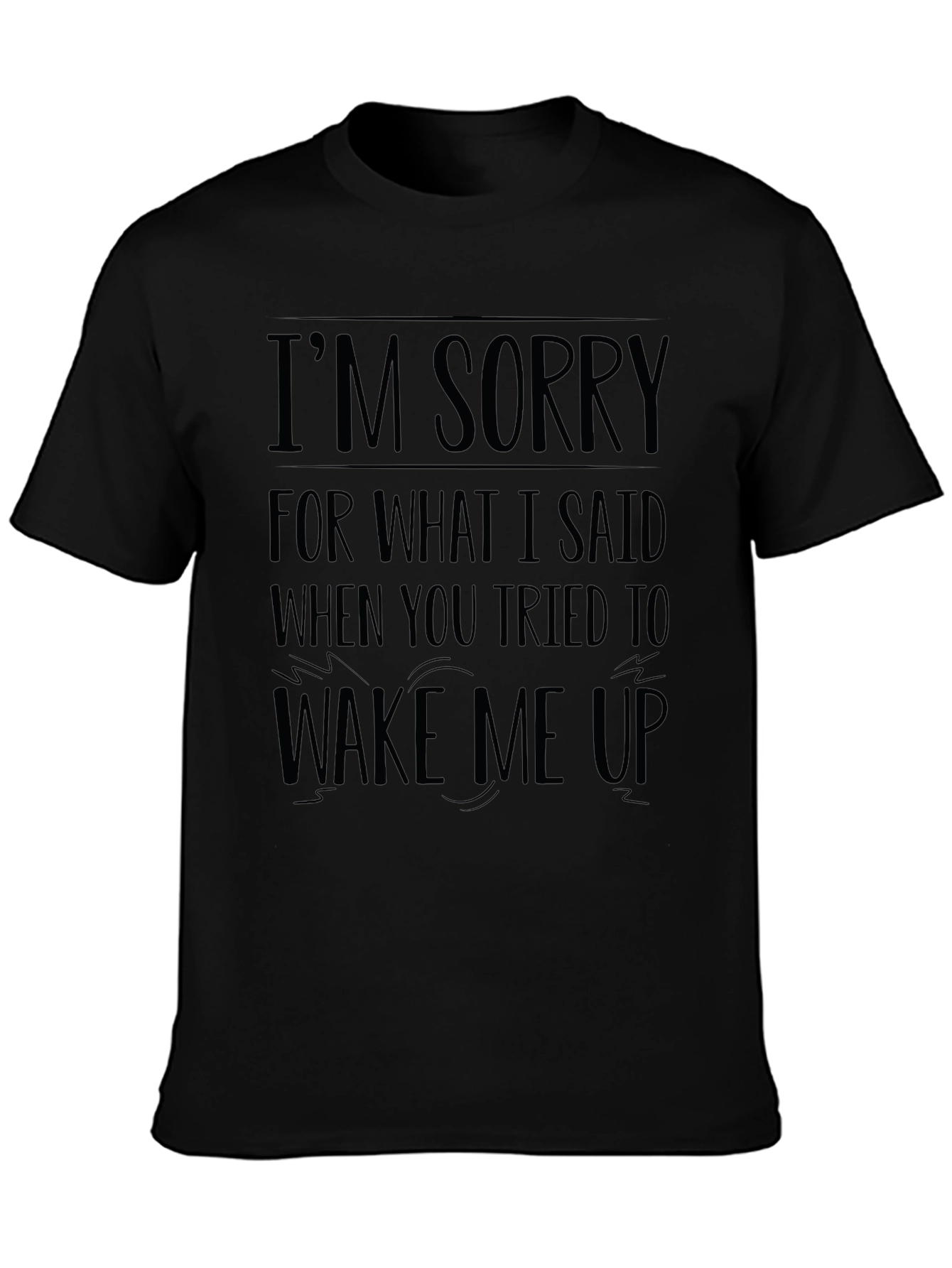 Funny Im Sorry Graphic T-Shirt
