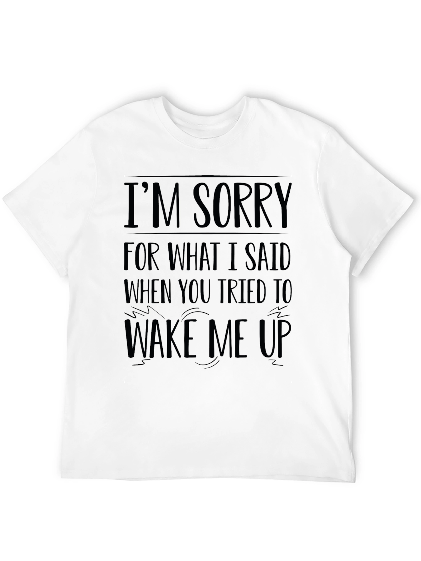 Funny Im Sorry Graphic T-Shirt