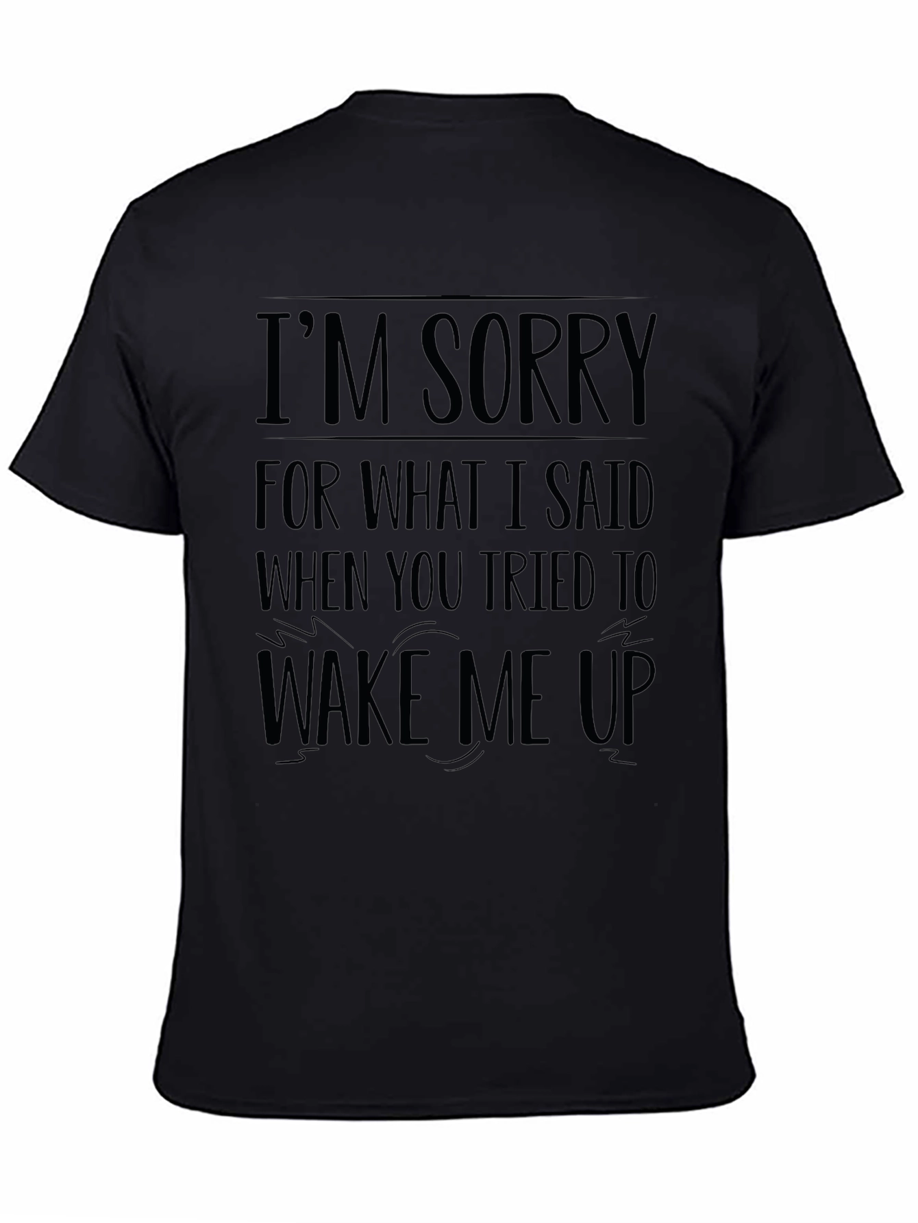 Funny Im Sorry Graphic T-Shirt