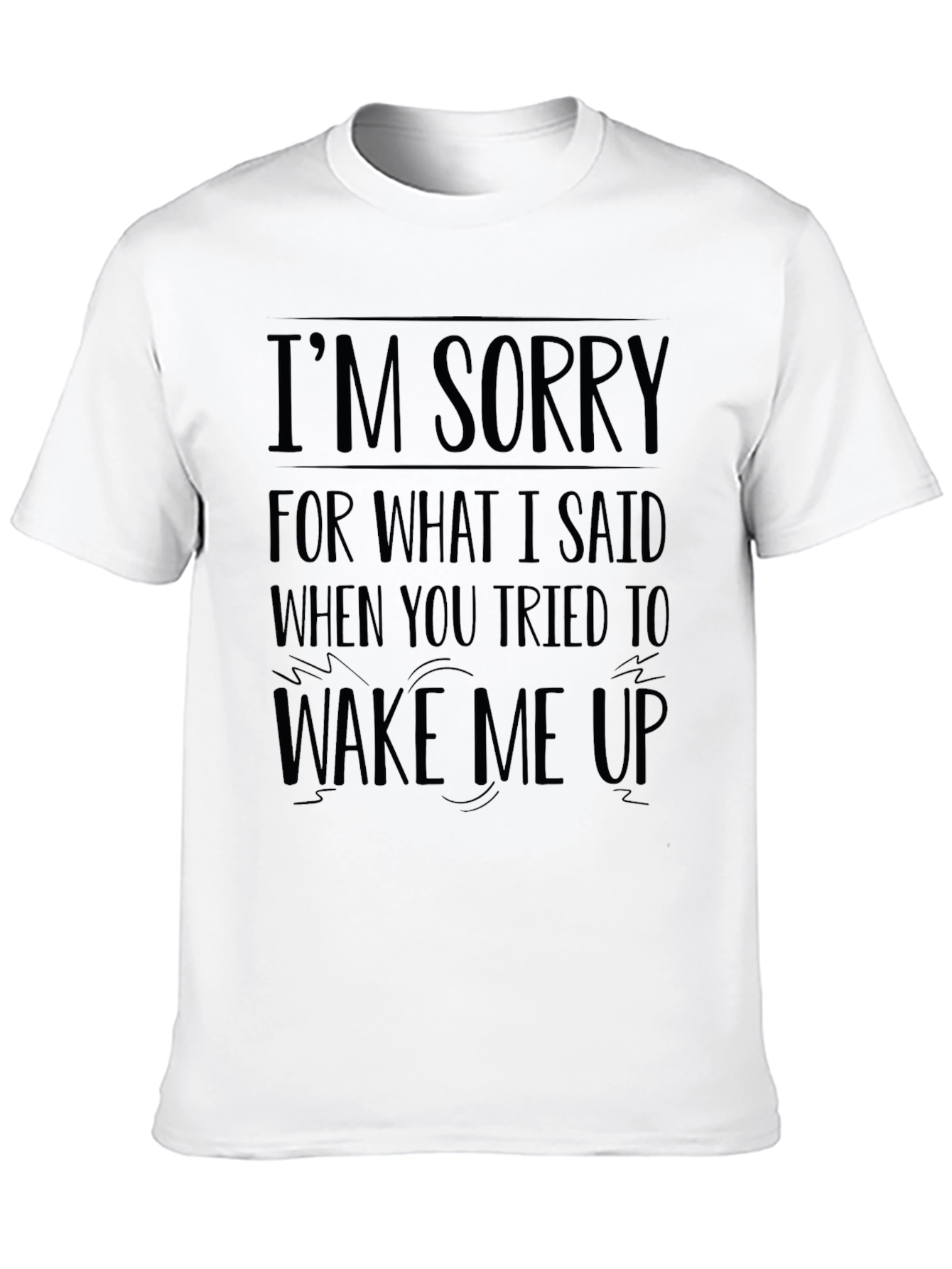 Funny Im Sorry Graphic T-Shirt