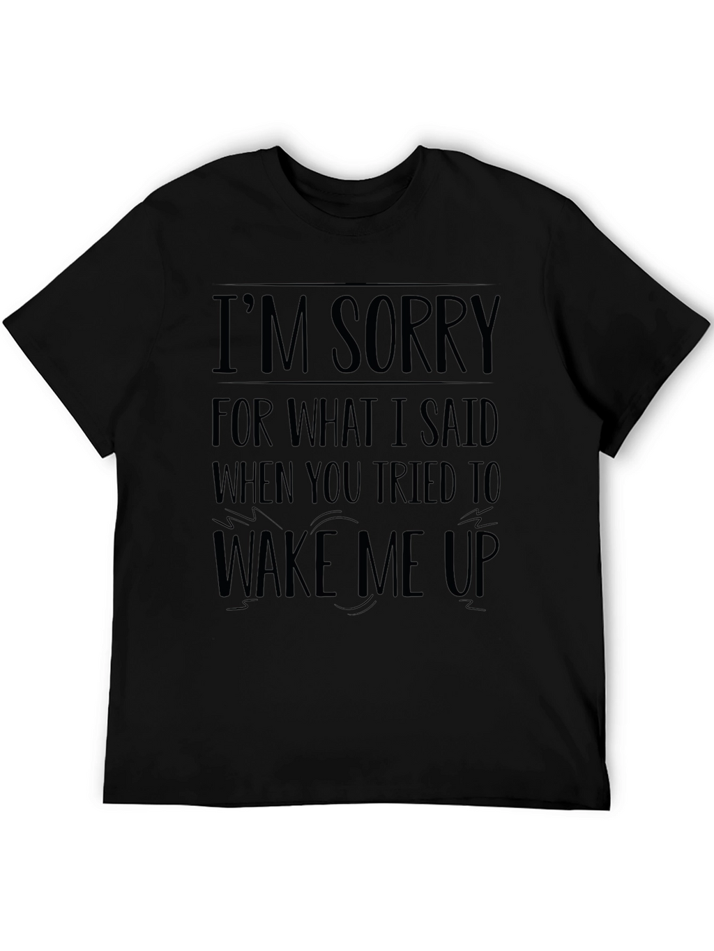 Funny Im Sorry Graphic T-Shirt