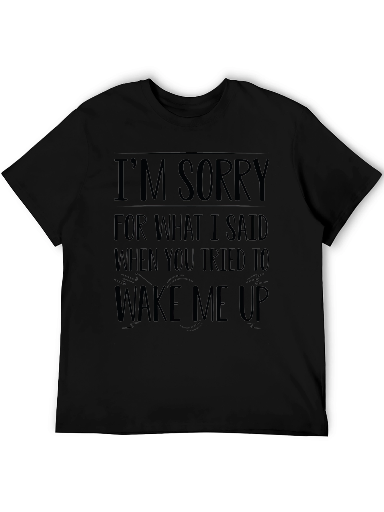 Funny Im Sorry Graphic T-Shirt