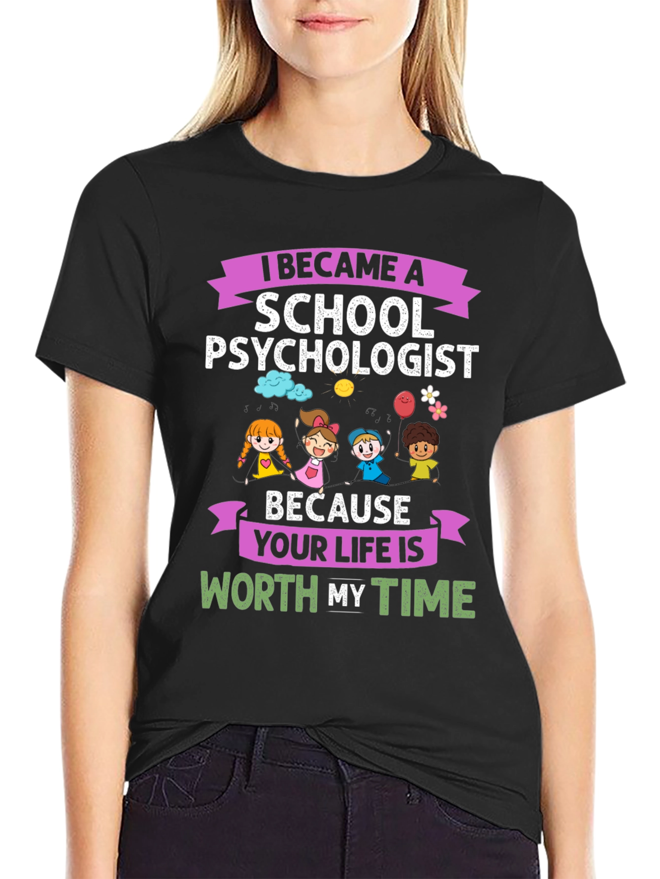 School Psychologist T-Shirt - Life is Worth My Time Graphic Tee