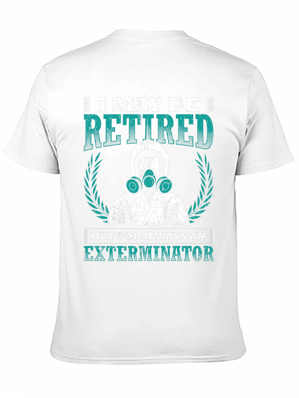 Retired Exterminator T-Shirt