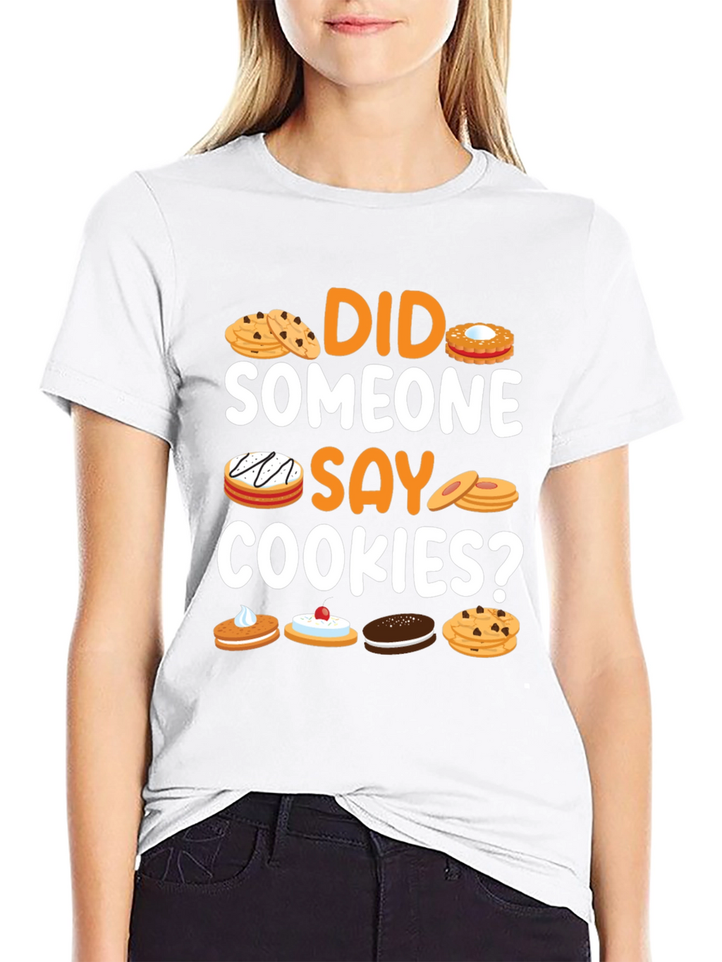 Did Someone Say Cookies? Graphic T-Shirt