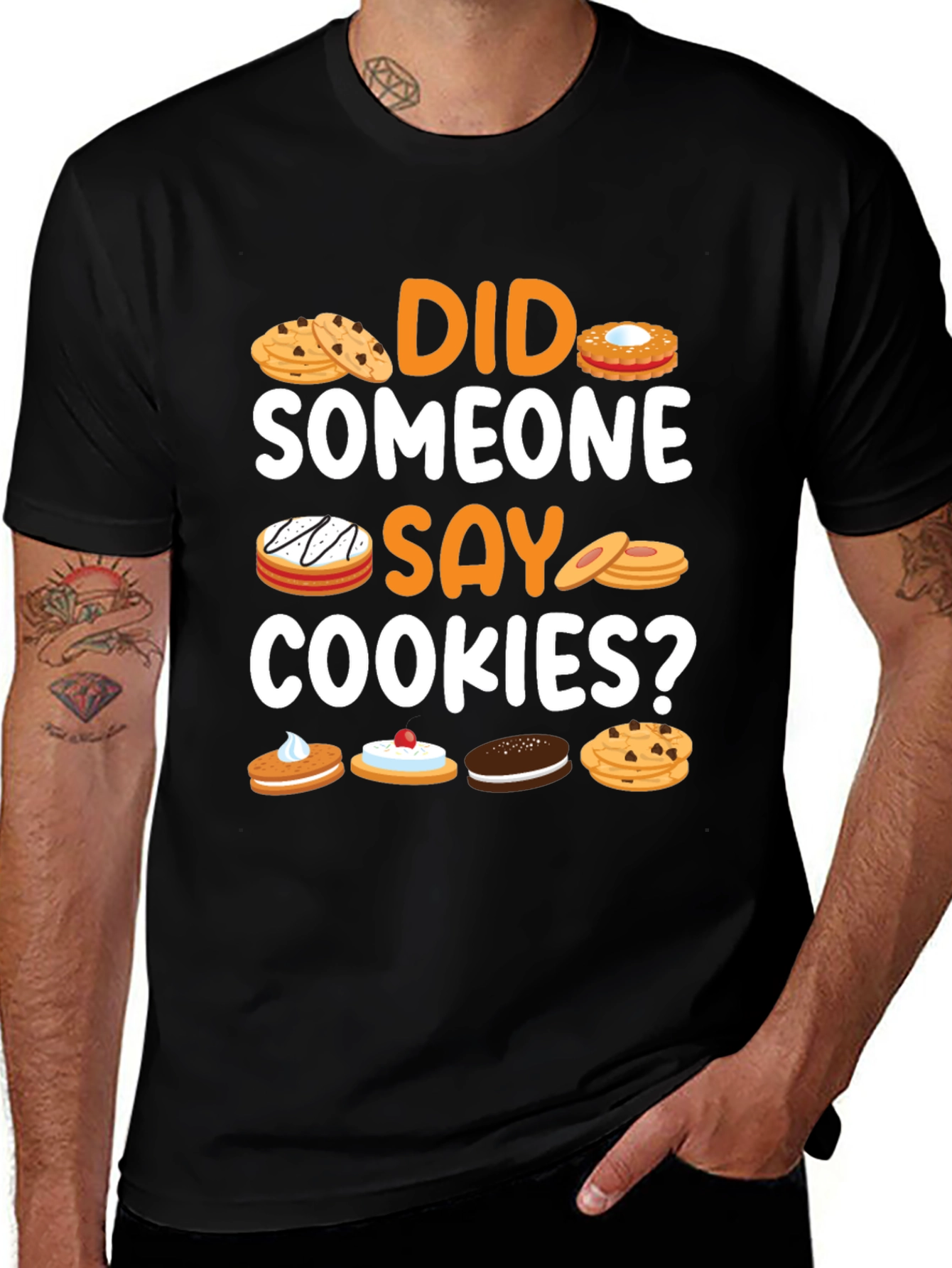 Did Someone Say Cookies? Graphic T-Shirt