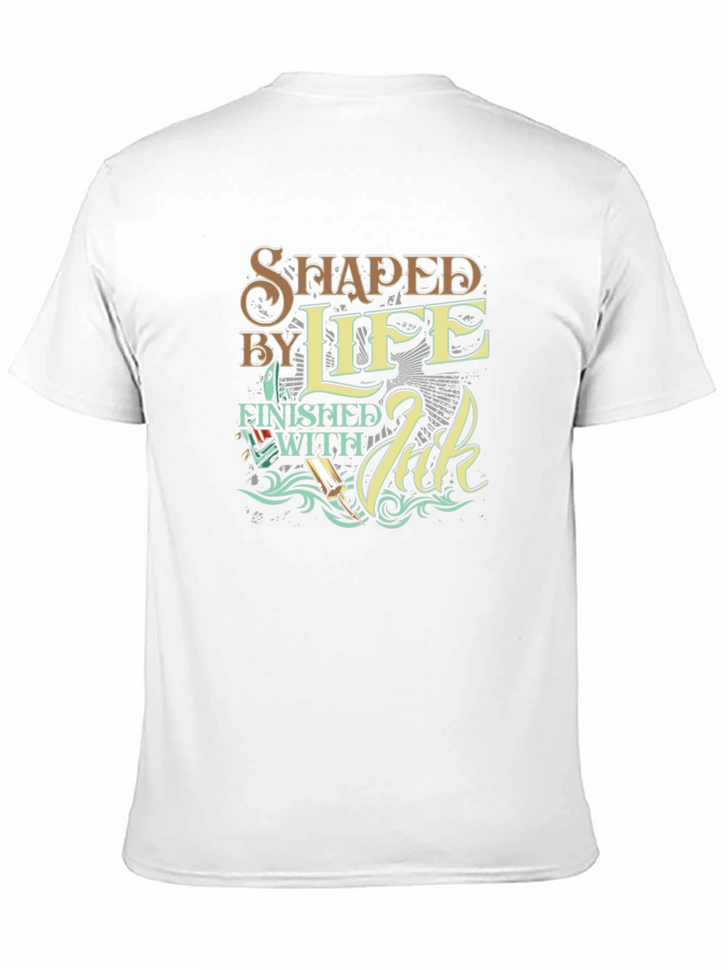 Shaped By Life T-Shirt - Finished with Ink