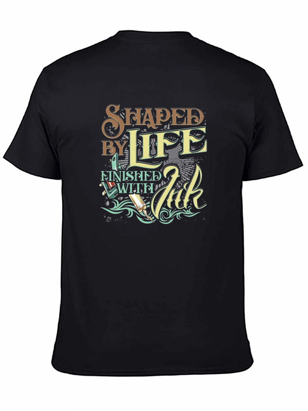 Shaped By Life T-Shirt - Finished with Ink