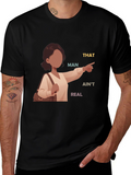 That Man Aint Real T-Shirt