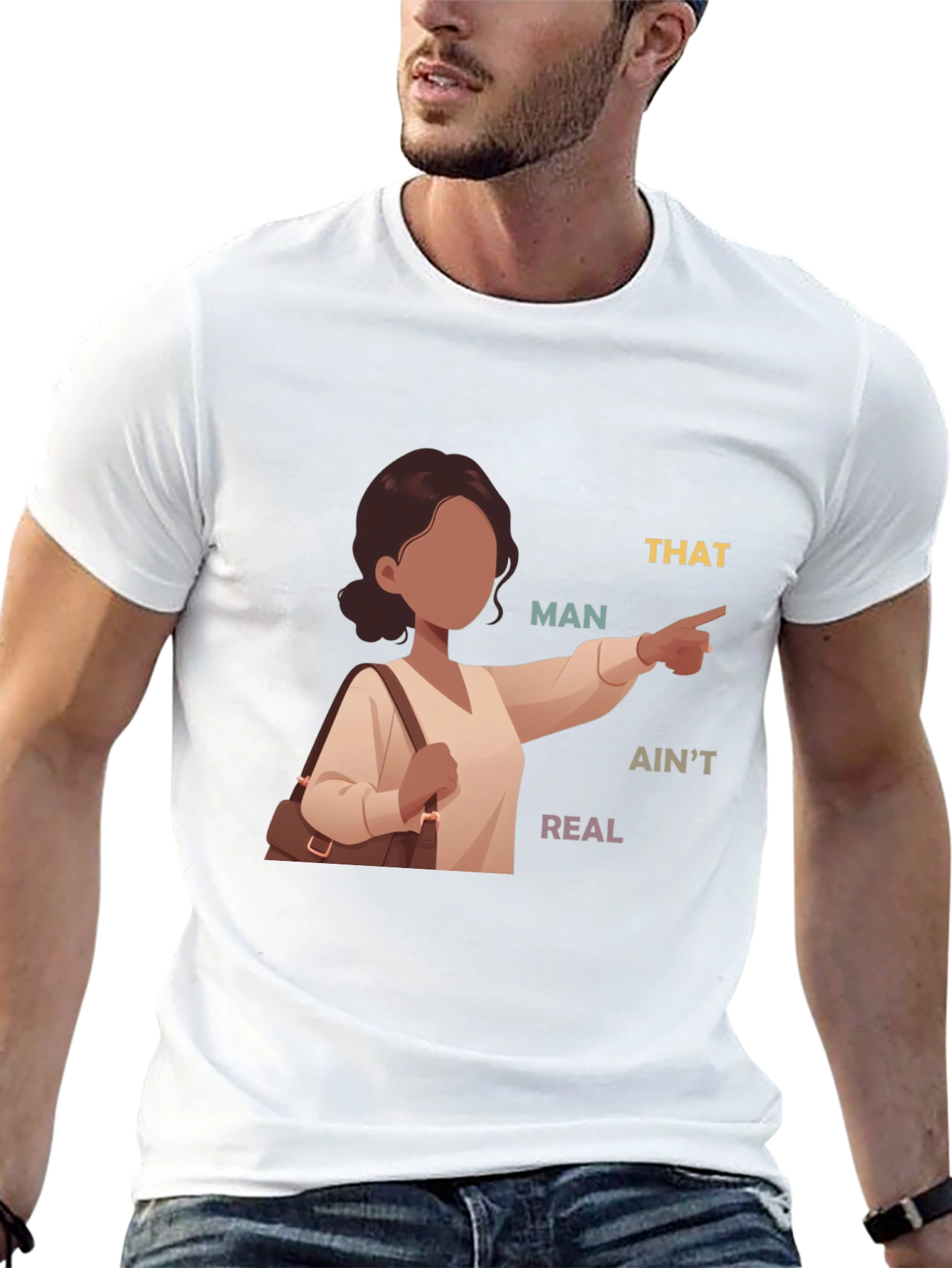 That Man Aint Real T-Shirt