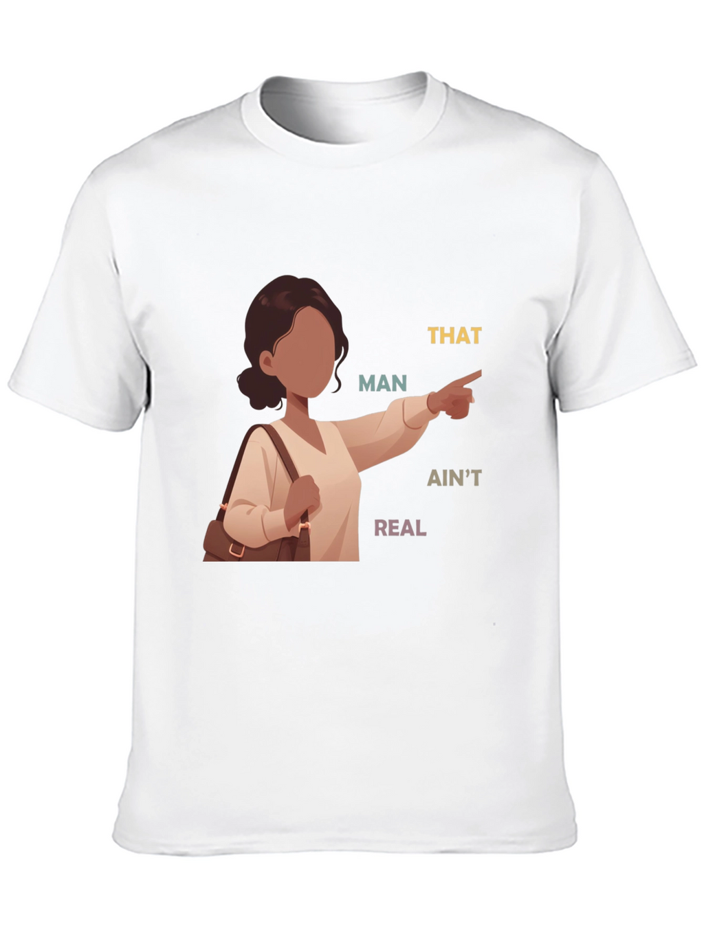 That Man Aint Real T-Shirt