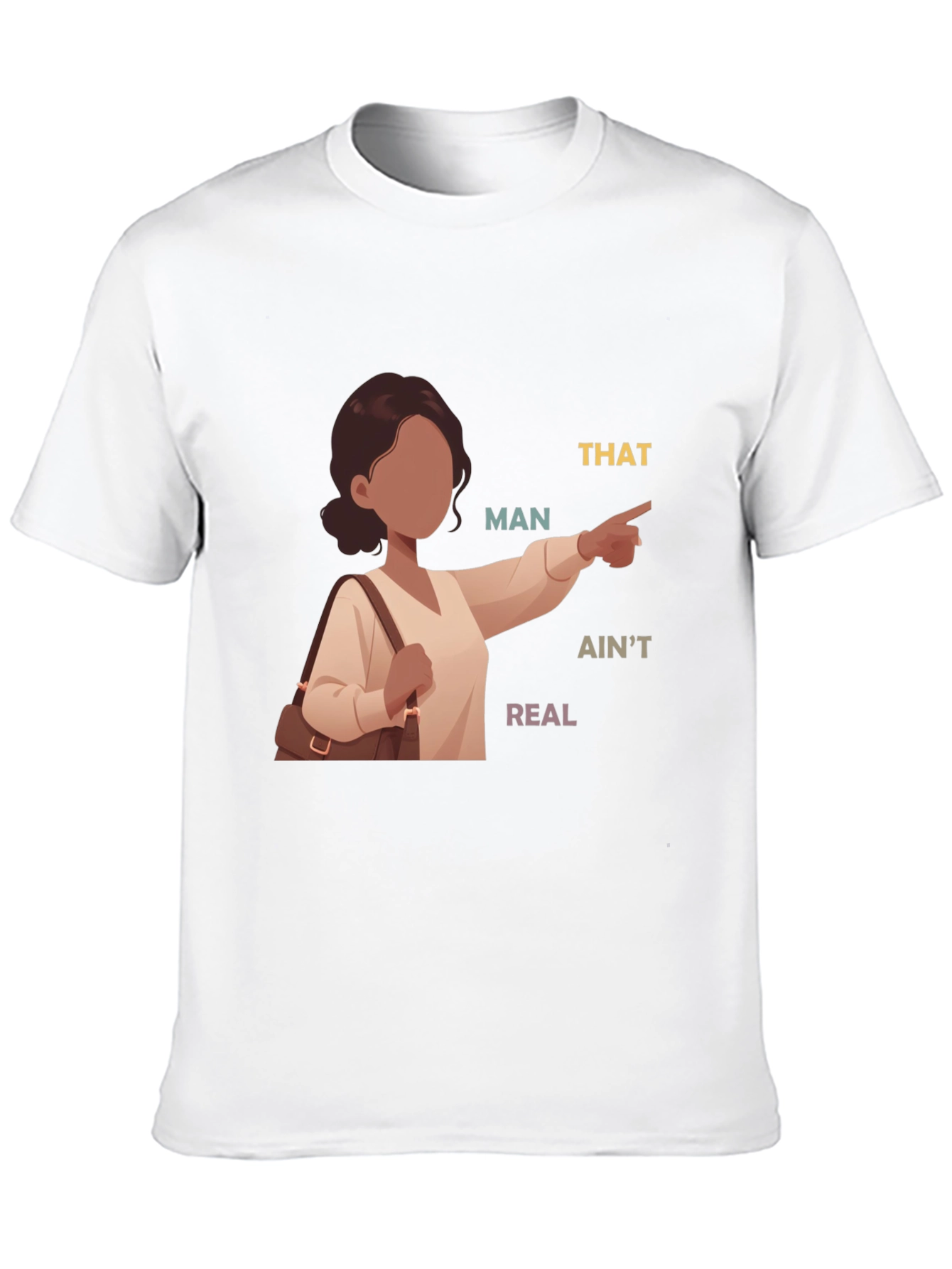 That Man Aint Real T-Shirt