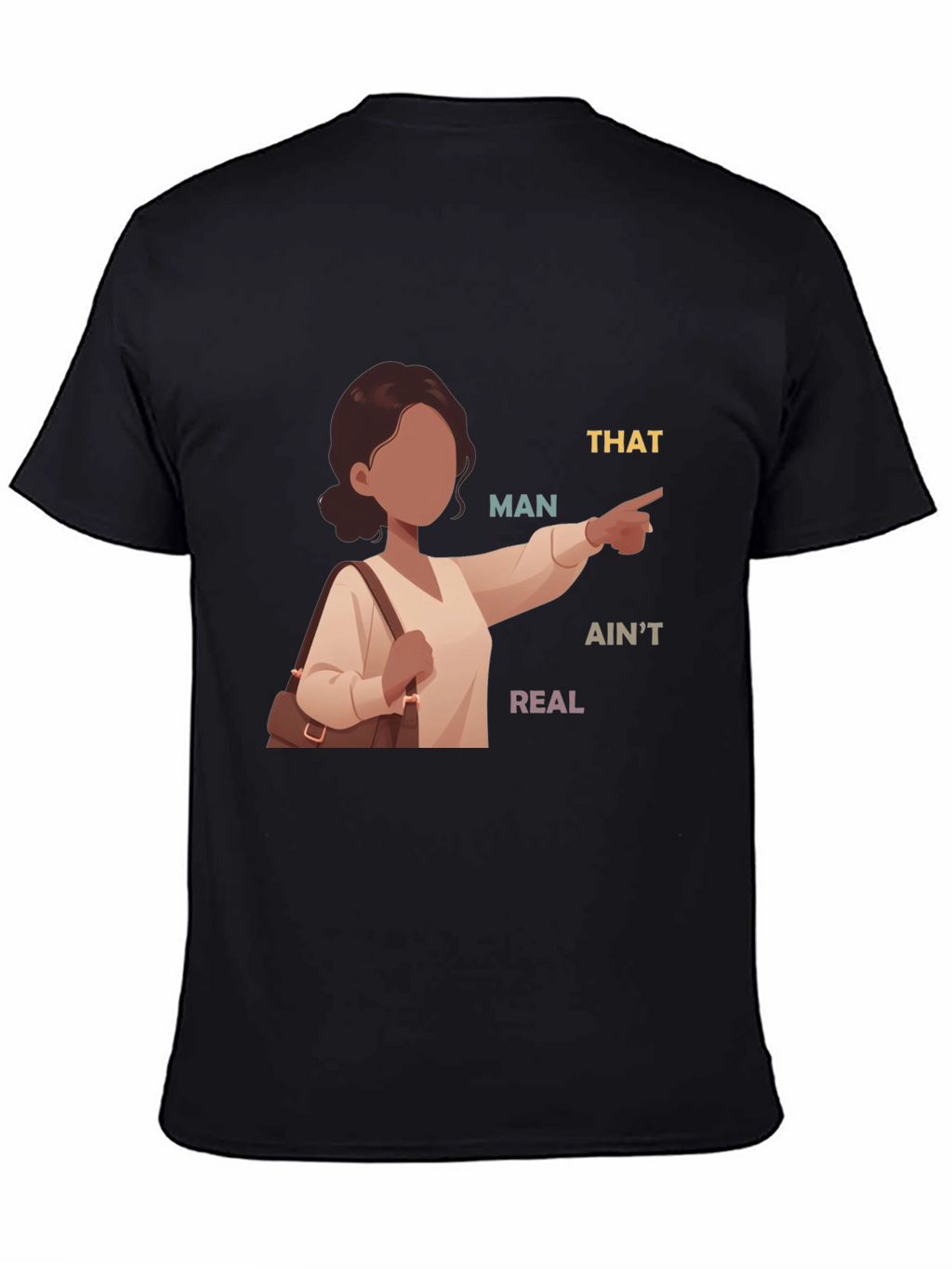 That Man Aint Real T-Shirt