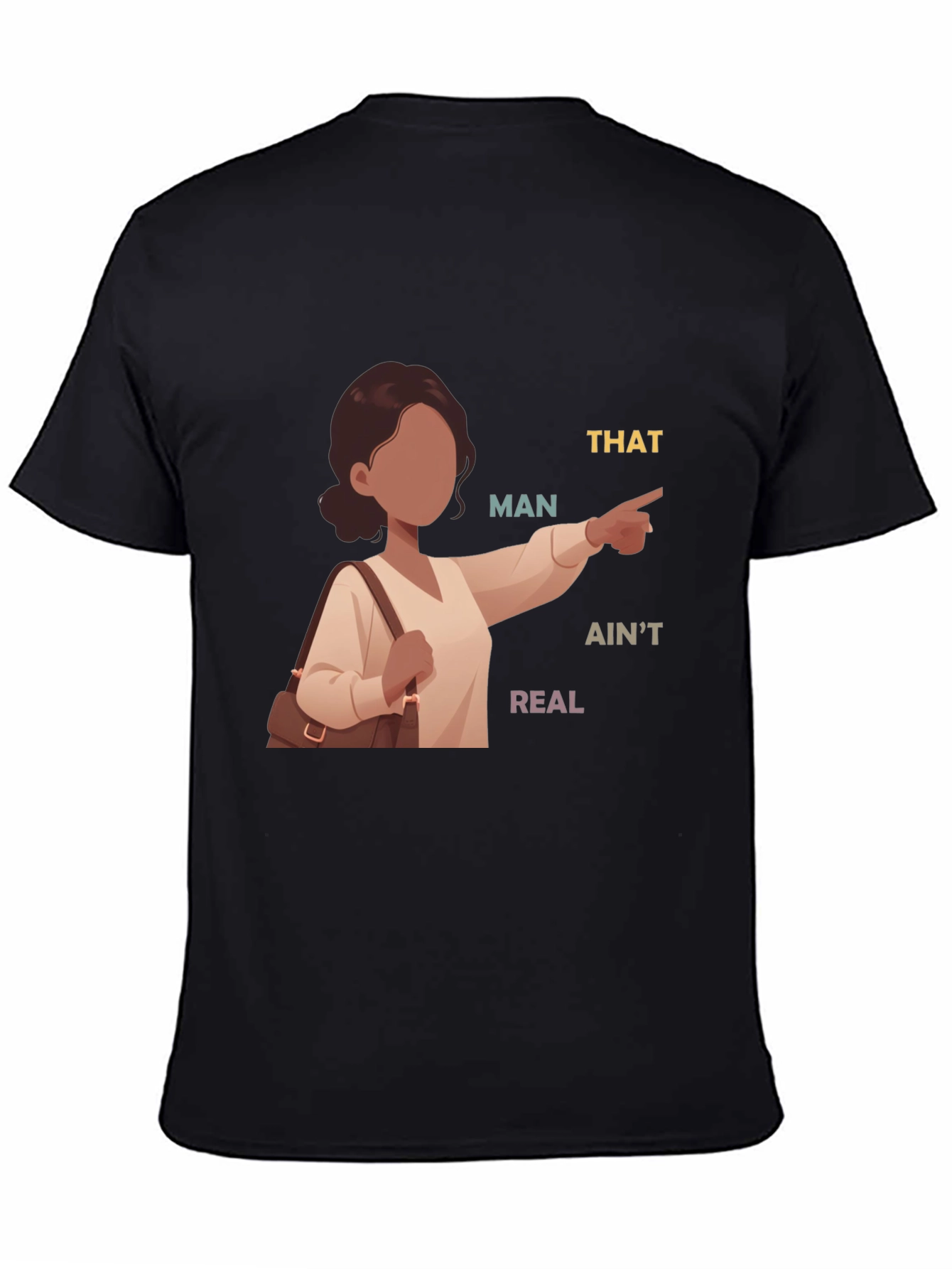 That Man Aint Real T-Shirt