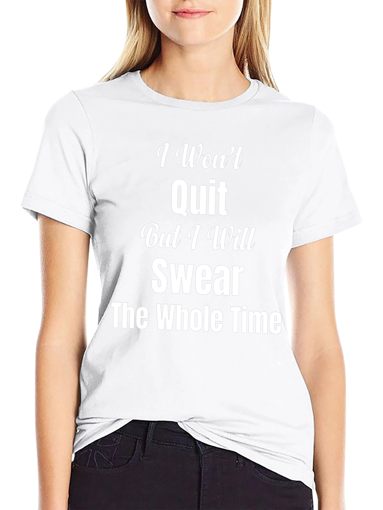 I Wont Quit Swear T-Shirt