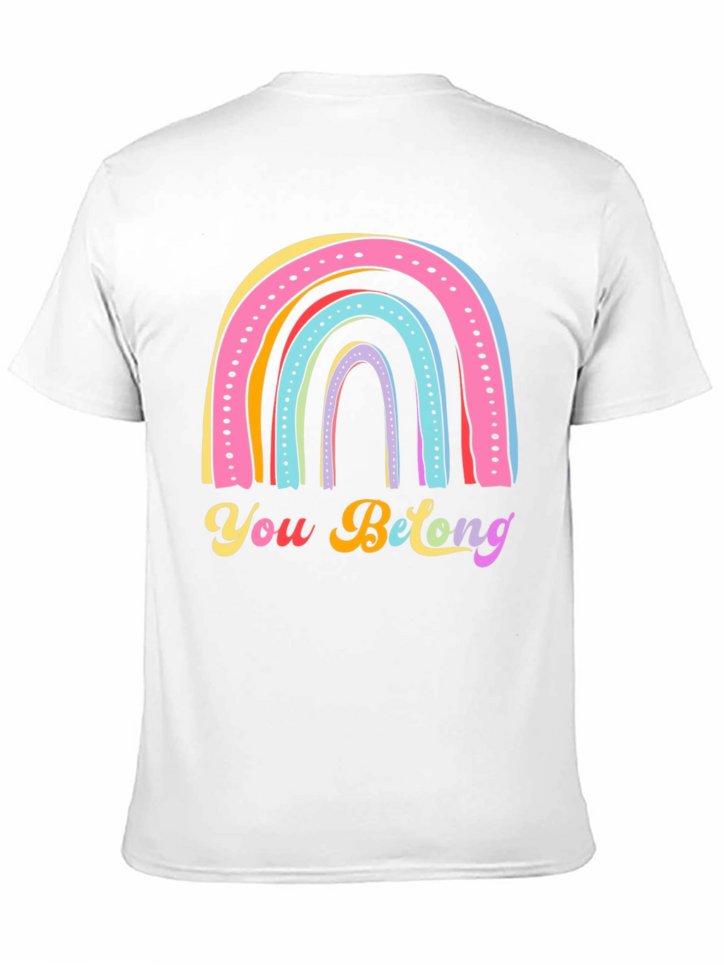 Rainbow You Belong T-Shirt