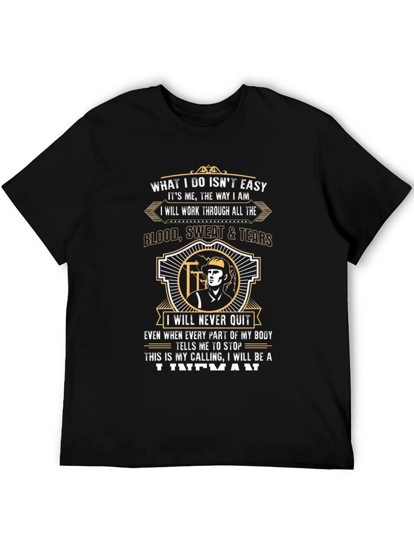Lineman T-Shirt - What I Do Isnt Easy Tee